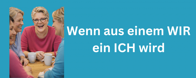 Wenn aus wir ich wird